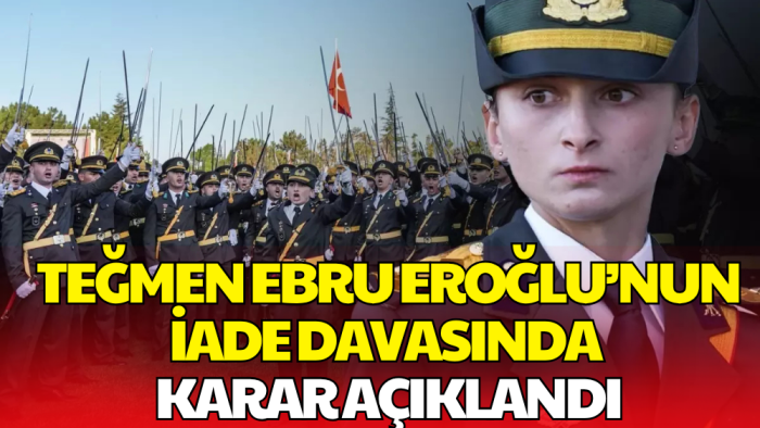 İhraç Edilen Teğmen Ebru Eroğlu Davasında Karar Çıktı
